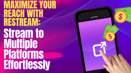 Maximize Your Reach with Restream: Stream to Multiple Platforms Effortlessly