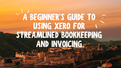 A Beginner's Guide to Using Xero for Streamlined Bookkeeping and Invoicing